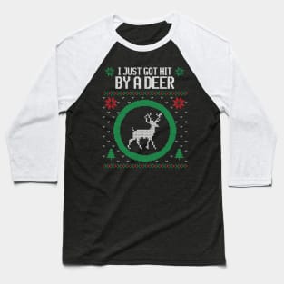 I just got hit by a deer ugly Christmas sweater Baseball T-Shirt